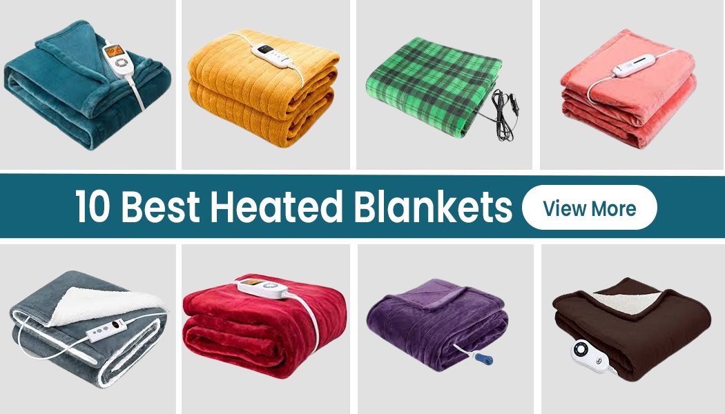 10 Best Heated Blankets That Keep You Warm This Winter